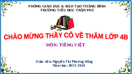Giáo án điện tử  Tiếng Việt 4 -  Kết Nối Tri Thức:  Tiếng Việt 4 tuần 16.
