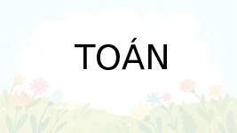 Giáo án điện tử Toán 1 Chương 2 Cánh diều: Luyện tập trang 70 - Phép cộng, phép trừ trong phạm vi 10