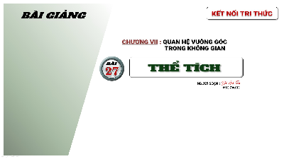 Giáo án điện tử Toán 11 Bài 27 Kết nối tri thức: Thể tích