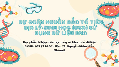 Dự đoán nguồn gốc tổ tiên Địa lý-Sinh học (bga) sử dụng dữ liệu dna môn Nhập môn học máy và khai phá dữ liệu | Đại học Bách Khoa Hà Nội