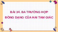 Giáo án điện tử Toán 8 Bài 34 Kết nối tri thức: Ba trường hợp đồng dạng của hai tam giác