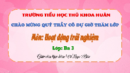 Giáo án điện tử Hoạt động trải nghiệm 3 Cánh diều: Tuần 25