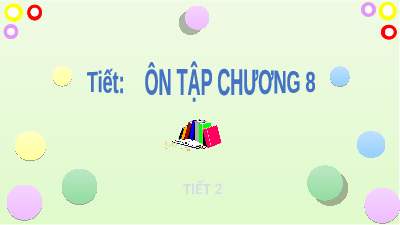 Bài giảng điện tử môn Toán 7 Chương 8 Bài 11: Bài tập cuối chương 8 (Tiết 2) | Chân trời sáng tạo