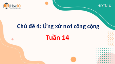 Bài giảng điện tử môn HĐTN 4 | Chủ đề 4: Ứng xử nơi công cộng - Tuần 14 | Cánh diều