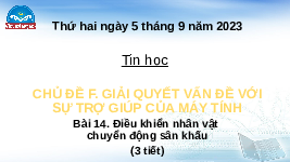 Giáo án điện tử Tin học 4 Bài 14 Chân trời sáng tạo: Điều khiển nhân vật chuyển động trên sân khấu