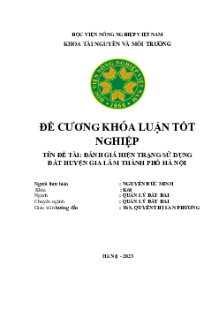 Đề cương khóa luận tốt nghiệp - Đánh giá hiện  trạng sử dụng đất Huyện Gia Lâm Thành phố Hà Nội | Học viện Nông nghiệp Việt Nam