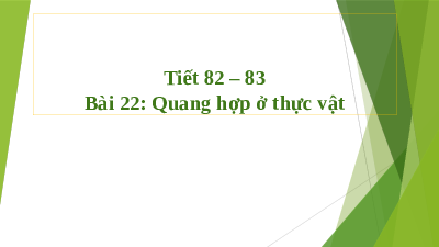 Giáo án điện tử Khoa học tự nhiên 7 bài 22 Kết nối tri thức : Quang hợp ở thực vật