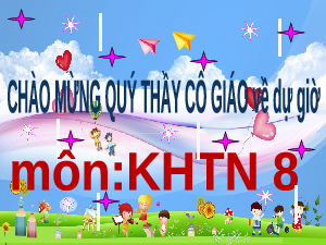 Giáo án điện tử Khoa học tự nhiên 8 Bài 18 Kết nối tri thức: Tác dụng làm quay của lực. Moment lực