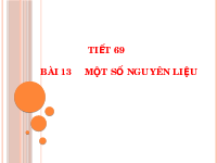 Giáo án điện tử Khoa học tự nhiên 6 bài 13 Kết nối tri thức : Một số nguyên liệu