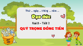 Giáo án điện tử  Đạo Đức  4 KNTT -  Kết Nối Tri Thức:  Bài 8 Quý trọng đồng tiền tiết 2.