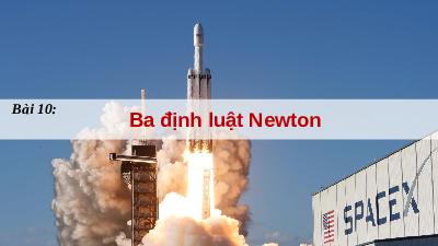 Giáo án điện tử Vật lí 10 Bài 10 Chân trời sáng tạo: Ba định luật Newton về chuyển động