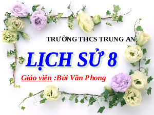 Giáo án điện tử Lịch sử 8 Bài 9 Chân trời sáng tạo: Các nước Anh, Pháp, Đức, Mỹ chuyển sang giai đoạn chủ nghĩa đế quốc