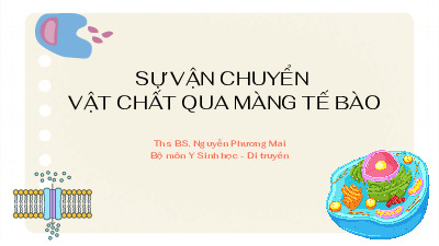 Bài giảng về Sự vận chuyển vật chất qua màng tế bào môn Hoá Sinh | Trường Đại học Y Hà Nội