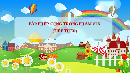 Giáo án điện tử Toán 1 Chương 2 Cánh diều: Phép cộng trong phạm vi 6 (tiếp theo)