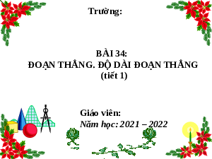 Giáo án điện tử Toán 6 Bài 34 Kết nối tri thức: Đoạn thẳng. Độ dài đoạn thẳng (tiết 1)