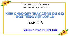 Giáo án điện tử Tiếng Việt 1 Tập 1 Bài 7 Kết nối tri thức: Ô ô dấu nặng