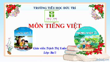 Giáo án điện tử Tiếng Việt 3 Tập 1 Bài 1 Kết nối tri thức:  Ngày gặp lại - Nói và nghe: Mùa hè của em