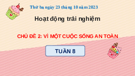 Giáo án điện tử Hoạt động trải nghiệm 2 Chủ đề 2 Cánh diều: Vì một cuộc sống an toàn