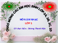 Giáo án điện tử Âm nhạc 1 Chủ dề 4 Tiết 14 Kết nối tri thức: Trống con
