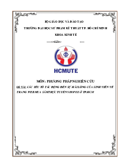 Tiểu luận môn Phương pháp nghiên cứu khoa học đề tài "Các yếu tố tác động đến sự hài lòng của sinh viên về trang web mua sắm trực tuyến Shopee"