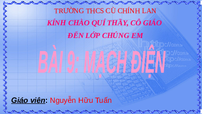Giáo án điện tử Công nghệ 8 Bài 9 Chân trời sáng tạo: Mạch điện
