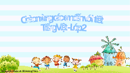 Giáo án điện tử Tiếng Việt 2 Tập 1 Bài 1 Kết nối tri thức: Tôi là học sinh lớp 2