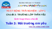 Giáo án điện tử Hoạt động trải nghiệm 1 Chủ đề 3 Chân trời sáng tạo : Mái trường em yêu