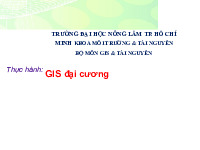 Bài giảng thực hành GIS đại cương | Trường Đại học Nông Lâm thành phố Hồ Chí Minh