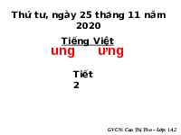 Giáo án điện tử Tiếng việt 1 bài 3 Chân trời sáng tạo: Học vấn: ung, ưng