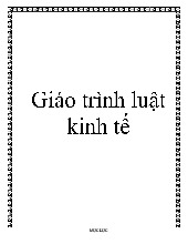 Giáo trình Luật Kinh tế | Đại học Thương Mại