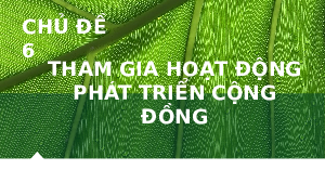 Giáo án điện tử Hoạt động trải nghiệm 8 Chủ đề 6 Chân trời sáng tạo: Tham gia hoạt động phát triển cộng đồng