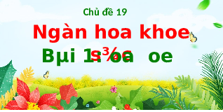 Giáo án điện tử Tiếng việt 1 bài 1 Chân trời sáng tạo : Oa oe