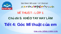 Giáo án điện tử Mĩ thuật 1 Chân trời sáng tạo : Góc mĩ thuật của em