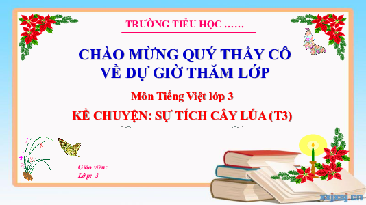 Tuần 32 - Kể chuyện: Sự tích cây lúa | Bài giảng PowerPoint Tiếng Việt 3 | Cánh Diều