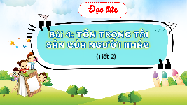 Giáo án điện tử  Đạo Đức  4 KNTT -  Kết Nối Tri Thức:  Tôn trọng tài sản của người khác.