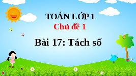 Giáo án điện tử Toán học 1 bài 14 Vì sự bình đẳng: Luyện tập