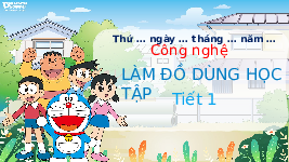 Giáo án điện tử Công nghệ 3 Bài 7 Chân trời sáng tạo: Làm đồ dùng học tập