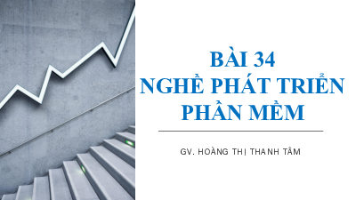 Bài 34: Nghề phát triển phần mềm | Bài giảng PowerPoint môn Tin học 10 | Kết nối tri thức với cuộc sống