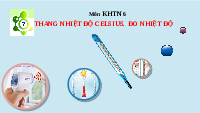 Giáo án điện tử Khoa học tự nhiên 6 bài 7 Chân trời sáng tạo : Thang nhiệt độ Celsius. Đo nhiệt độ