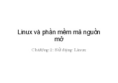 Tổng hợp bài giảng môn Linux và phần mềm nguồn mở | Trường Đại học Bách Khoa Hà Nội