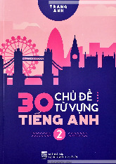 Sách 30 chủ đề từ vựng - English Tập 2 | Trường Đại học Nông Lâm Thái Nguyên