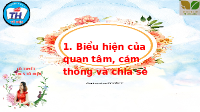 Giáo án điện tử giáo dục công dân  7 Bài 2 Kết nối tri thức: Quan tâm, cảm thông và chia sẻ