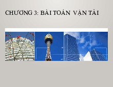 Giáo trình Chương 3 Bài toán vận tải | Đại học Kỹ thuật - Công nghệ Cần Thơ