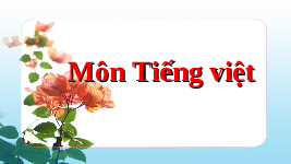 Giáo án điện tử Tiếng việt 1 bài 3 Chân trời sáng tạo: Học vần: Q, q, qu, Y, y