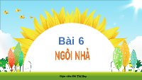 Giáo án điện tử Tiếng Việt 1 Tập 2 Chủ Đề 2 Bài 6 Kết nối tri thức: Ngôi nhà