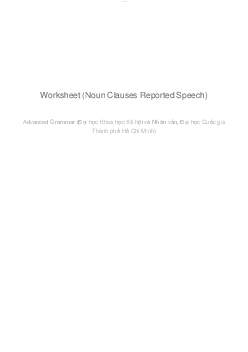 Worksheet (Noun Clauses Reported Speech) | Advance grammar | Đại học Khoa học Xã hội và Nhân văn, Đại học Quốc gia Thành phố HCM