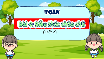 Bài giảng điện tử môn Toán 4 | T2.49. Biểu thức có chứa chữ | Cánh diều