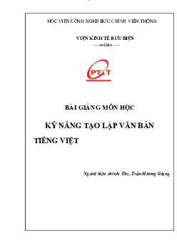 Bài giảng chi tiết môn học Kỹ năng tạo lập văn bản tiếng Việt | Học viện Công nghệ Bưu chính Viễn thông