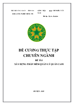 Đề cương thực tập chuyển ngành - Xây dựng phần mềm quản lý quán Cafe | Học viện Nông nghiệp Việt Nam