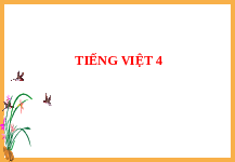 Giáo án điện tử  Tiếng Việt 4 -  Kết Nối Tri Thức:  sách kết nối tri thức với cuộc sống bài Bầu trời trong quả trứngn.